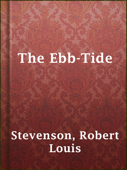 Title details for The Ebb-Tide by Robert Louis Stevenson - Available